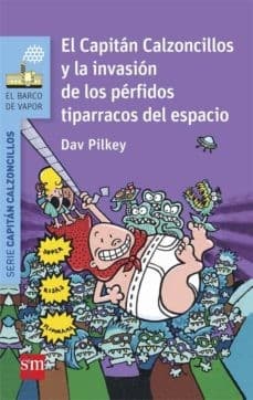 Portada de El Capitán Calzoncillos y la invasión de los pérfidos tiparracos del espacio