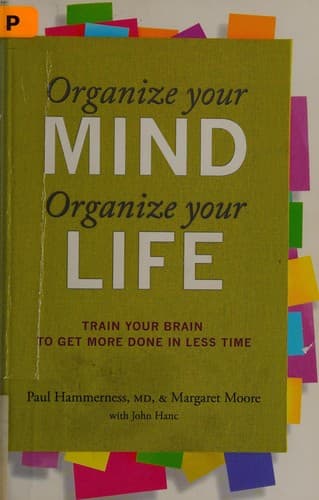 Portada de Organize your mind, organize your life