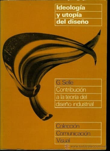 Portada de Ideología y utopía del diseño: contribución a la teoría del diseño industrial