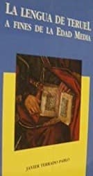 Portada de La lengua de Teruel a fines de la Edad Media