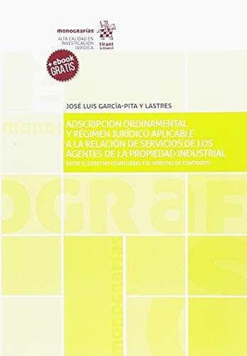 Portada de Adscripción Ordinamental y Régimen Jurídico Aplicable a la Relación de Servicios de los Agentes de la Propiedad Industrial