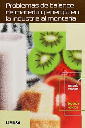 Portada de Problemas De Balance De Materia Y Energia En La Industria Alimentaria/ Problems of Matter Balance and Energy in the Food Industry
