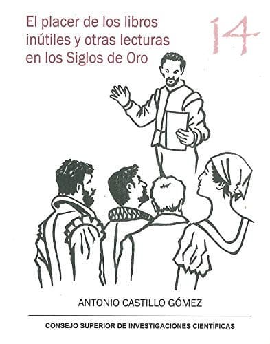 Portada de El placer de los libros inútiles y otras lecturas en los Siglos de Oro