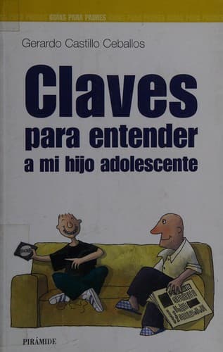 Portada de Claves para entender a mi hijo adolescente