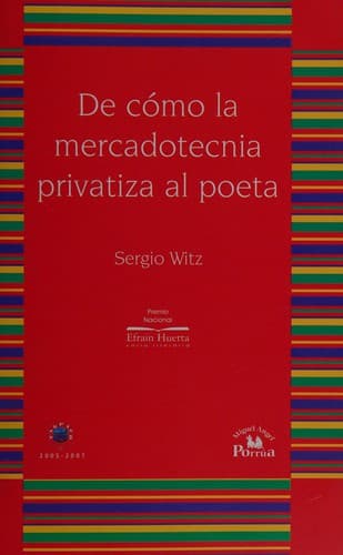Portada de De cómo la mercadotecnia privatiza al poeta