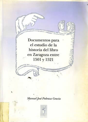 Portada de Documentos para el estudio de la historia del libro en Zaragoza entre 1501 y 1521