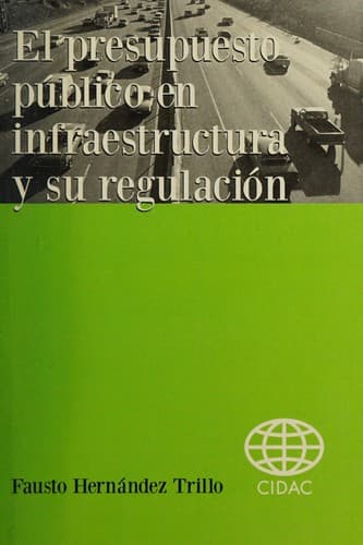 Portada de El presupuesto público en infraestructura y su regulación