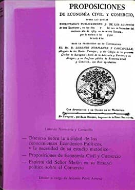 Portada de Discurso sobre la utilidad de los conocimientos economico-politicos y la necesidad de su estudio metodico ; Proposiciones de economia civil y comercio ... Biblioteca economistas aragoneses)