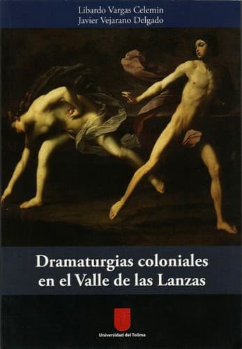 Portada de Dramaturgias coloniales en el Valle de las Lanzas