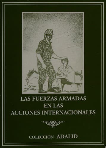 Portada de Las Fuerzas Armadas en las acciones internacionales