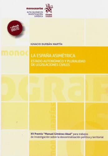 Portada de La España asimétrica. Estado autonómico y pluralidad de legislaciones civiles