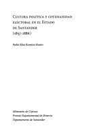 Portada de Cultura política y cotidianidad electoral en el Estado de Santander, 1857-1886