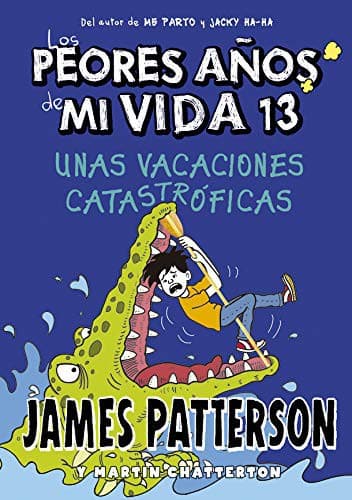 Portada de Los peores años de mi vida 13. Unas vacaciones catastróficas