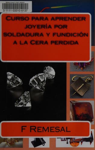 Portada de Curso para prender joyería por soldadura y fundición a la cera perdida