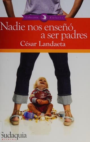 Portada de Nadie nos enseñó a ser padres