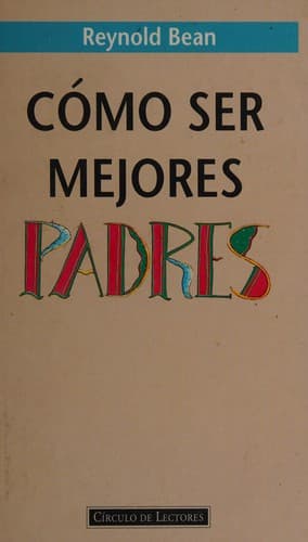 Portada de Cómo ser mejores padres