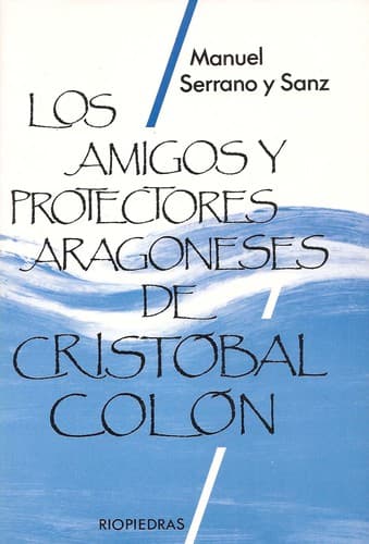 Portada de Los amigos y protectores aragoneses de Cristóbal Colón