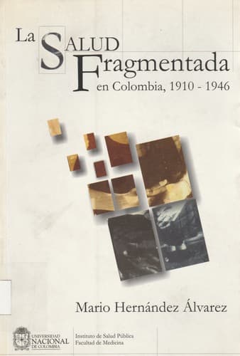 Portada de La salud fragmentada en Colombia, 1910-1946