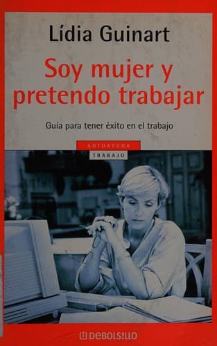 Portada de Soy Mujer Y Pretendo Trabajar (Autoayuda)