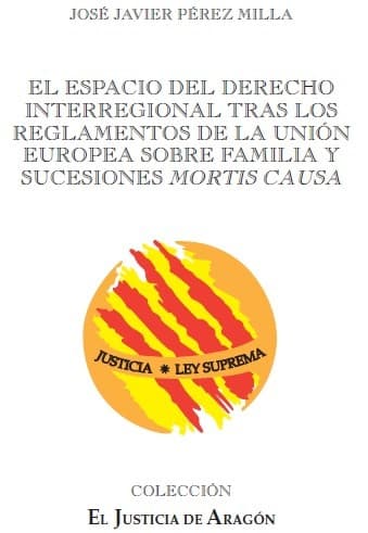 Portada de El espacio del derecho interregional tras los reglamentos de la Unión Europea sobre familia y sucesiones "mortis causa"