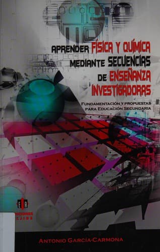 Portada de Aprender fisica y química mediante secuencias de enseñanza investigadoras