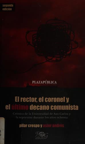 Portada de El rector, el coronel y el último decano comunista