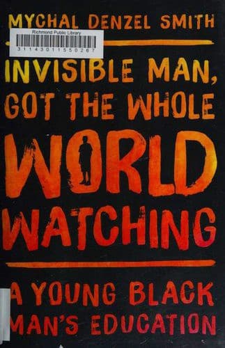 Portada de Invisible Man, Got the Whole World Watching: A Young Black Man's Education