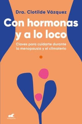 Portada de Con Hormonas y a lo Loco
