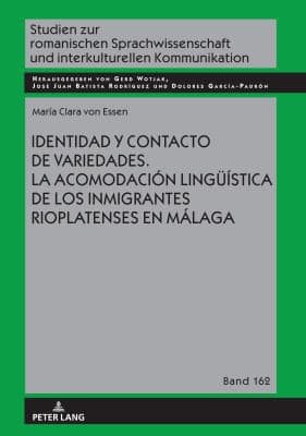 Portada de Identidad y Contacto de Variedades. la Acomodación Lingueística de Los Inmigrantes Rioplatenses en Málaga