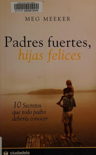 Portada de Padres fuertes, hijas felices