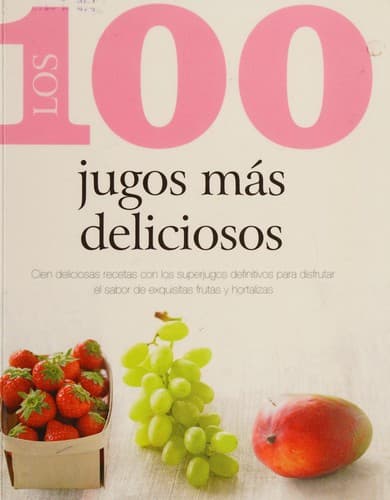 Portada de Los 100 jugos más deliciosos