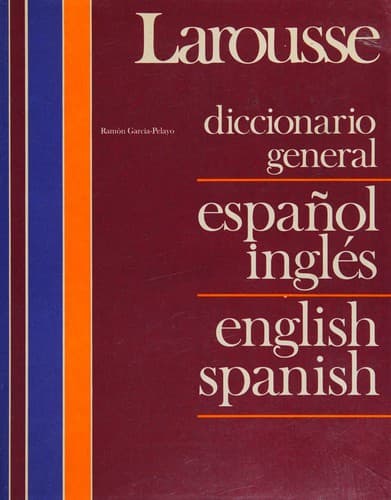 Portada de Diccionario General Español-Ingles English-Spanish Larousse/Larousse General Dictionary of Spanish-English/English-Spanish