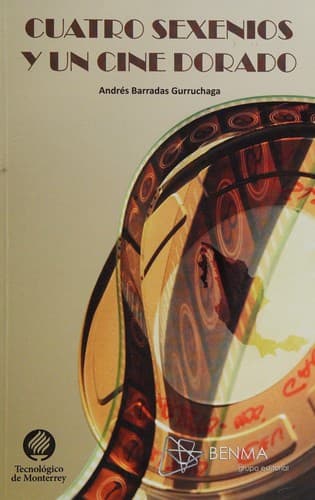 Portada de Cuatro sexenios y un cine dorado