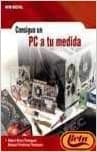 Portada de Consigue Un PC a Tu Medida/find Your Ideal PC (Ocio Digital)