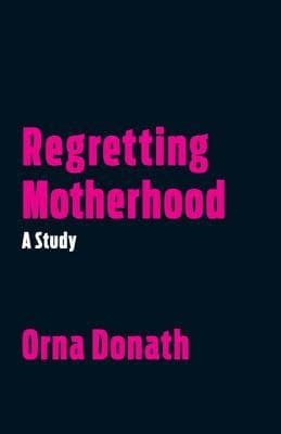 Portada de Regretting motherhood