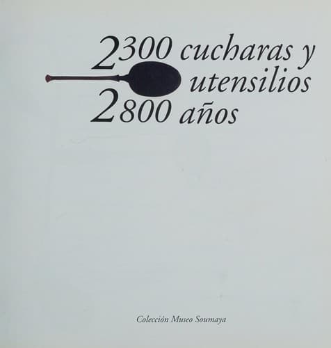 Portada de 2300 cucharas y utensilios, 2800 años.
