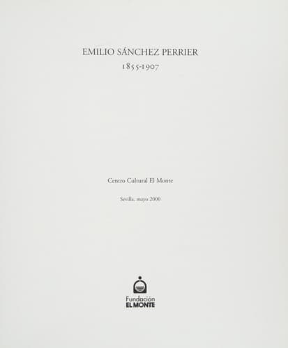 Portada de Emilio Sánchez Perrier, 1855-1907 : Centro Cultural El Monte, Sevilla, mayo 2000