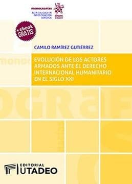 Portada de Evolución de los actores armados ante el Derecho Internacional Humanitario en el siglo XXI