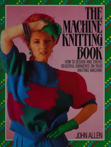 Portada de The machine knitting book