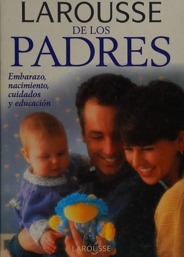 Portada de Larousse de los padres/ Larousse For Parents