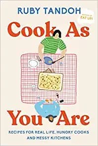 Portada de Cook As You Are : Recipes for Real Life, Hungry Cooks, and Messy Kitchens