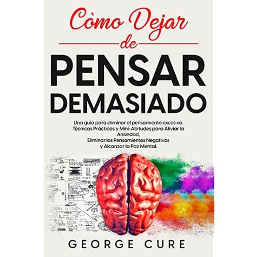 Portada de Cómo Dejar de Pensar Demasiado