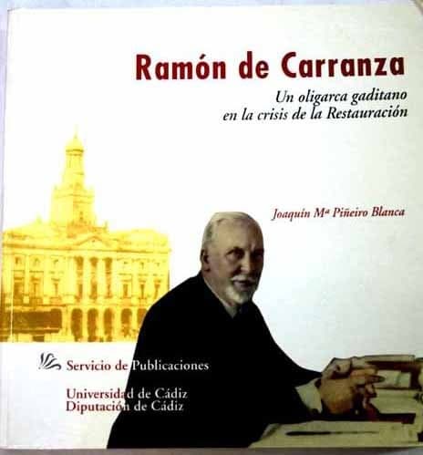 Portada de Ramón de Carranza, un oligarca gaditano en la crisis de la Restauración