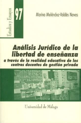 Portada de Análisis jurídico de la libertad de enseñanza a través de la realidad educativa de los centros docentes de gestión privada