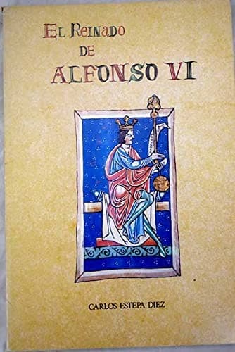 Portada de El reinado de Alfonso VI