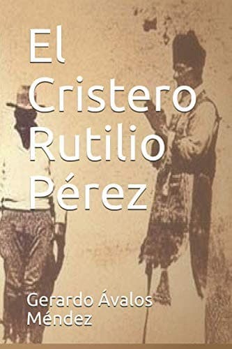 Portada de Cristero Rutilio Pérez