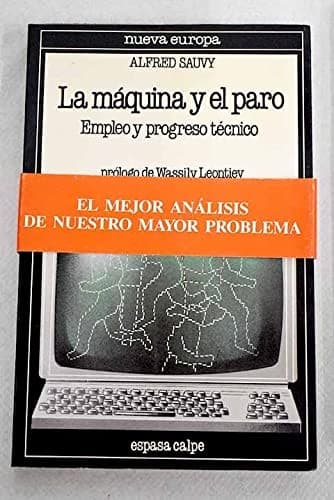 Portada de LA Maquina Y El Paro: Empleo Y Progreso Tecnico/Mechanization and Layoffs