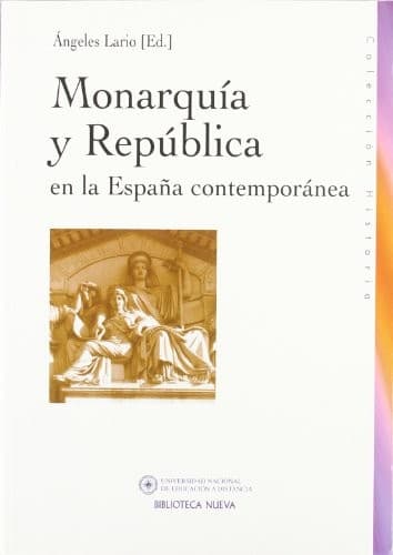 Portada de Monarquía y república en la España contemporánea