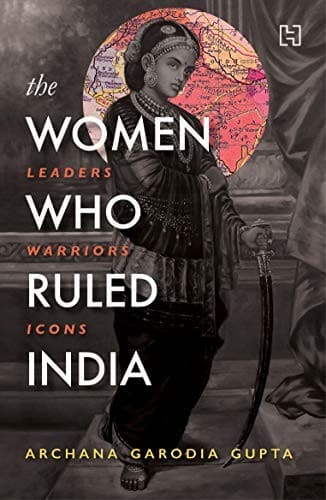 Portada de The women who ruled India