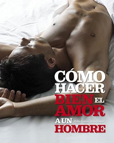 Portada de Como Hacer Bien El Amor a Un Hombre